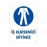 Belle Fusion Mey Ithalat® Iş Elbisenizi Giyiniz Uyarı Levhası 25X35 Kod:1