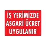 Belle Fusion Mey Ithalat® Işyerimizde Asgari Ücret Uygulanır Uyarı Levhası 25X35 KOD:421 - Çok Renkli