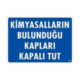 Belle Fusion Mey Ithalat® Kimyasalların Bulunduğu Kapları Kapalı Tut Uyarı Levhası 25X35 KOD:768