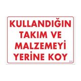 Belle Fusion Mey Ithalat® Kullandığın Takım ve Malzemeyi Yerine Koy Uyarı Levhası 25X35 KOD:233 - Çok Renkli