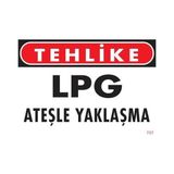 Belle Fusion Mey Ithalat® Lpg Ateşle Yaklaşma Uyarı Levhası 25X35 KOD:757 - Çok Renkli