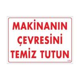Belle Fusion Mey Ithalat® Makinanın Çevresini Temiz Tutun Uyarı Levhası 25X35 Kod: 229