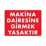 Belle Fusion Mey Ithalat® Makine Dairesine Girmek Yasaktır Uyarı Levhası 25X35 KOD:1403