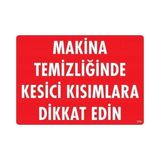 Belle Fusion Mey Ithalat® Makine Temizliğinde Kesici Kısımlara Dikkat Edin Uyarı Levhası 25X35 KOD:219 - Çok Renkli