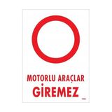 Belle Fusion Mey Ithalat® Motorlu Araçlar Giremez Uyarı Levhası 25X35 KOD:1602