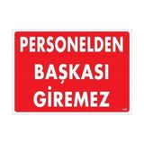 Belle Fusion Mey Ithalat® Personelden Başkası Giremez Uyarı Levhası 25X35 KOD:1407