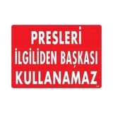 Belle Fusion Mey Ithalat® Presleri Ilgiliden Başkası Kullanamaz Uyarı Levhası 25X35 KOD:235 - Çok Renkli