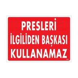 Belle Fusion Mey Ithalat® Presleri Ilgiliden Başkası Kullanamaz Uyarı Levhası 25X35 KOD:235