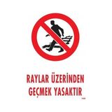 Belle Fusion Mey Ithalat® Raylar Üzerinden Geçmek Yasaktır Uyarı Levhası 25X35 KOD:1508 - Çok Renkli