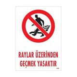 Belle Fusion Mey Ithalat® Raylar Üzerinden Geçmek Yasaktır Uyarı Levhası 25X35 KOD:1508