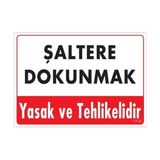 Belle Fusion Mey Ithalat® Şaltere Dokunma Uyarı Levhası 25X35 Kod: 1135