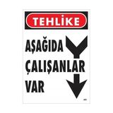 Belle Fusion Mey Ithalat® Tehlike Aşağıda Çalışanlar Var Uyarı Levhası 25X35 KOD:409