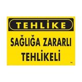 Belle Fusion Mey Ithalat® Tehlike Sağlığa Zararlı Tehlike Uyarı Levhası 25X35 KOD:760
