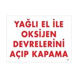 Belle Fusion Mey Ithalat® Yağlı El Ile Oksijen Devrelerini Açıp Kapama Uyarı Levhası 25X35 KOD:707