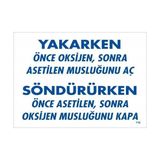 Belle Fusion Mey Ithalat® Yakarken Önce Oksijen Sonra Asetilan Musluğunu Aç Söndürüken Önce Uyarı Levhası 25X35 KOD:716