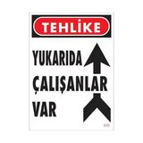 Belle Fusion Mey Ithalat® Yukarıda Çalışanlar Var Uyarı Levhası 25X35 Kod: 410