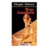 BEN, ANADOLU ESKİÇAĞLILAR - OSMANLILAR - CUMHURIYETLILER - GÜNGÖR DILMEN