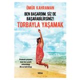 Ben Başardım Siz de Başarabilirsiniz - Torbayla Yaşamak - Vega