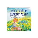 Ben de Seni Çok Seviyorum Allah`ım Nesil Çocuk Yayınları