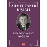 BEN DEMOKRAT DEĞİLİM - AHMET TANER KIŞLALI