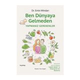 Ben Dünyaya Gelmeden Yapmanız Gerekenler - Emin Mindan