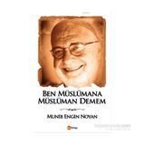 Ben Müslümana Müslüman Demem - Münib Engin Noyan