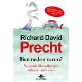 Ben Neden Varım Ve Çocuk Filozoflar İçin Daha Bir Sürü Soru - Richard David