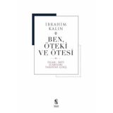 Ben, Öteki ve Ötesi - İbrahim Kalın