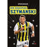 Ben Sebastian Szymanski - Ufuk Akalın