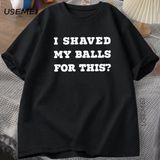 Ben Traş Benim Toplarım T-Shirt Erkekler Komik Söyleyerek Yetişkin Tbaskılı Kısa Koll 2973 - Siyah
