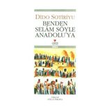 Benden Selam Söyle Anadolu'ya - Dido Sotiriyu
