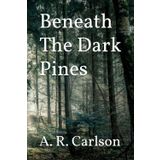 Beneath The Dark Pines