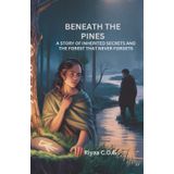 Beneath the Pines: A Story of Inherited Secrets and the Forest That Never Forgets