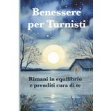 Benessere per Turnisti: Rimani in equilibrio e prenditi cura di te