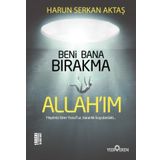 Beni Bana Bırakma Allahım - Harun Serkan Aktaş