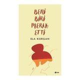 Beni Biri Merak Etti / Ela Korgan