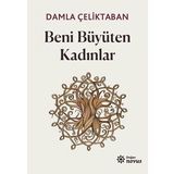 Beni Büyüten Kadınlar - Damla Çeliktaban