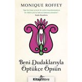 Beni Dudaklarıyla Öptükçe Öpsün - Monique Roffey