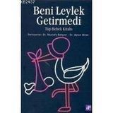 BENI LEYLEK GETIRMEDI TÜP BEBEK KITABI - MUSTAFA BAHÇECI, AYTUN AKTAN