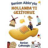 Benian Abla'yla Hollanda'yı Geziyoruz - Benian Çulhaoğlu