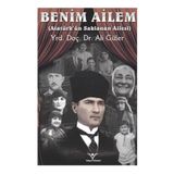 Benim Ailem - Atatürk’ün SaklananAilesi - Ali Güler
