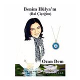 Benim Hülya’m (Bal Çiçeğim)