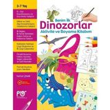Benim İlk Dinozorlar Aktivite ve Boyama Kitabım 3 - 7 Yaş