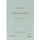 Benim Öğrettiklerim - Jacques Lacan