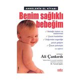 Benim Sağlıklı Bebeğim: Annelerin El Kitabı - standart