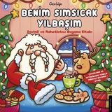 Benim Sımsıcak Yılbaşım - Sevimli ve Rahatlatıcı Boyama Kitabı