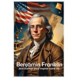 Benjamin Franklin: 365 citations pour inspirer votre vie (Les citations, Band 1)