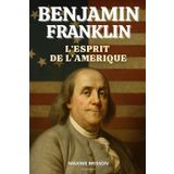 Benjamin Franklin : L'esprit de l'Amérique: Livre sur Benjamin Franklin. Un hommage vibrant à l’un des pères fondateurs de l’Amérique.