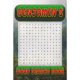 BENJAMIN’s Word Search is packed with 50 fun, family-friendly puzzles!: BENJAMIN, This special word search book was created just for you! 50 ... your brain, and enjoy some screen-free fun!