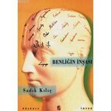 BENLİĞİN İNŞASI - SADIK KILIÇ